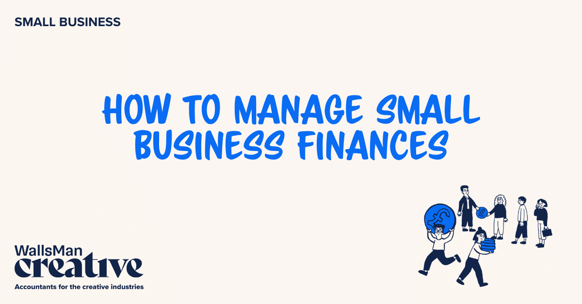 Text: "how to manage small business finances" in the middle, on a beige background, featuring an illustration in the bottom right corner and WallsMan Creative logo in the bottom left corner.