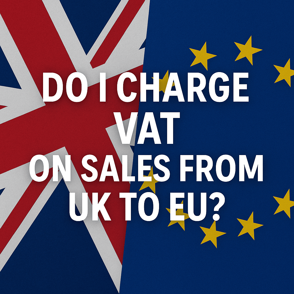 do i charge vat on sales from uk to eu with uk and eu flag