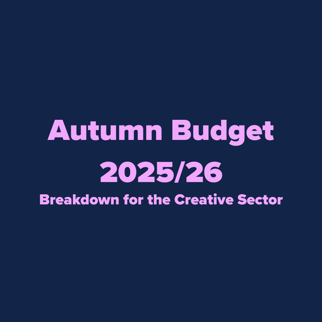 Autumn Budget 2025/26 breakdown for the creative sector