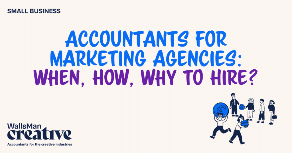 Text: "accountants for marketing agencies:when, how, why to hire" in the middle, on a beige background, featuring an illustration in the bottom right corner and WallsMan Creative logo in the bottom left corner.